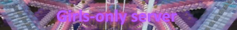 Girls Only Bedrock server banner