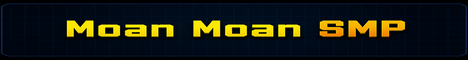 Moan Moan SMP | 0.14.x - 0.15.10 banner